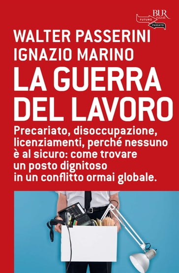 Guerra del lavoro - Ignazio Marini - Walter Passerini