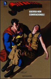 Guerra non convenzionale. Superman. 17.