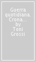 Guerra quotidiana. Cronache di vita a Padova 1915-1918