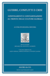 Guerre, conflitti e crisi. Confinamenti e contaminazioni al fronte delle culture globali