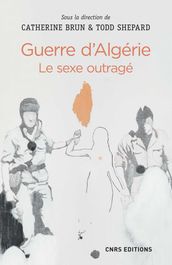 Guerre d Algérie : le sexe outragé