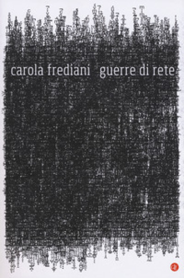 Guerre di rete - Carola Frediani