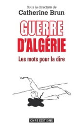 Guerres d Algérie : les mots pour le dire