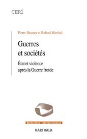 Guerres et sociétés - Etat et violence après la Guerre froide