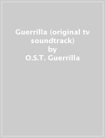 Guerrilla (original tv soundtrack) - O.S.T.-Guerrilla