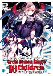 I Guess I Became the Mother of the Great Demon King s 10 Children in Another World 9