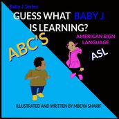 Guess What Baby J is Learning? ABC S Sign Language ASL