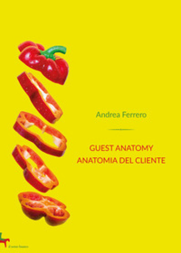 Guest anatomy. Anatomia del cliente - Andrea Ferrero