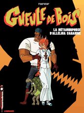 Gueule de Bois - Tome 3 - Métamorphose d Alléluia Carabine (La)