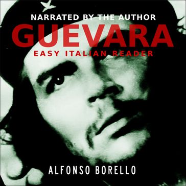 Guevara: Side by Side Edition - English/Italian - Alfonso Borello