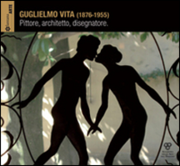 Guglielmo Vita (1876-1955). Catalogo della mostra (Firenze, 11 gennaio-8 febbraio 2014)