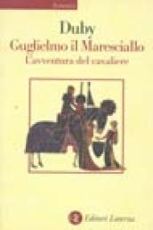 Guglielmo il maresciallo. L avventura del cavaliere