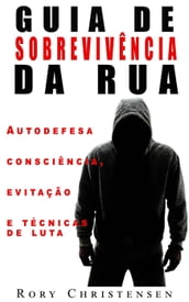 Guia de Sobrevivência nas Ruas: Noções de Autodefesa, Fuga e Técnicas de Combate