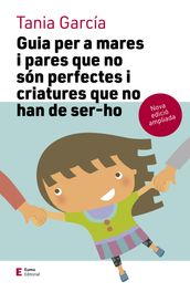 Guia per a mares i pares que no són perfectes i criatures que no han de ser-ho