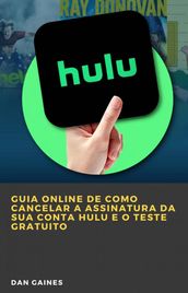 Guia online de como cancelar a assinatura da sua conta Hulu e o teste gratuito