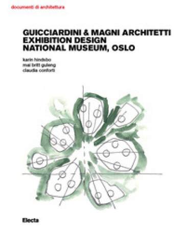 Guicciardini & Magni Architetti. Exhibition Design National Museum, Oslo. Ediz. illustrata - Claudia Conforti - Karin Hindsbo - Mai Britt Guleng