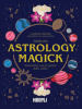 Guida alla Astrology Magick. Connettiti con il potere delle stelle