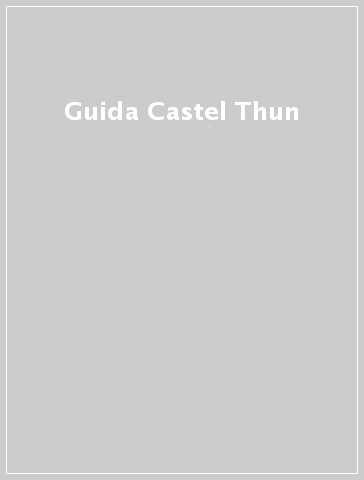 Guida Castel Thun