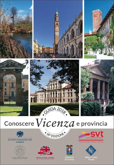 Guida Conoscere Vicenza e Provincia edizione 2018 - Editrice Veneta - Rasotto Pubblicità