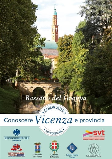 Guida Conoscere Vicenza e Provincia 2019 Sezione Bassano del Grappa - Editrice Veneta