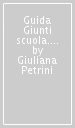 Guida Giunti scuola. Insegnare giorno per giorno. Storia. 5.