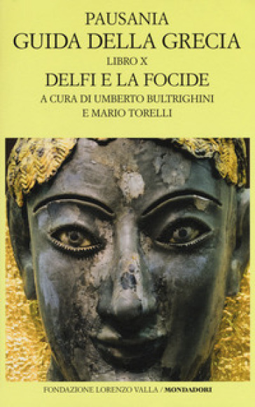 Guida della Grecia. Testo greco a fronte. 10: Delfi e la Focide - Pausania