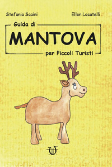 Guida di Mantova per piccoli turisti - Stefania Scaini