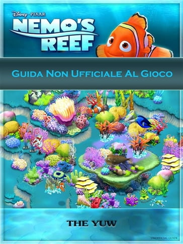 Guida Non Ufficiale Al Gioco Nemo's Reef - THE YUW