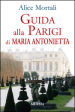 Guida alla Parigi di Maria Antonietta