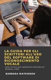 La Guida per gli Scrittori All uso del Software di Riconoscimento Vocale