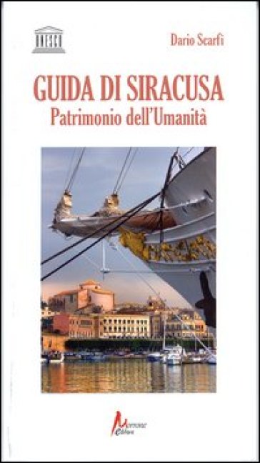 Guida di Siracusa. Patrimonio dell'umanità - Dario Scarfì