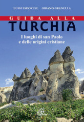 Guida alla Turchia. I luoghi di san Paolo e delle origini cristiane