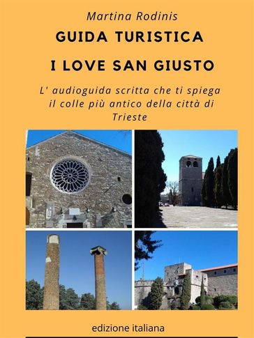 Guida Turistica I love San Giusto - Martina Rodinis