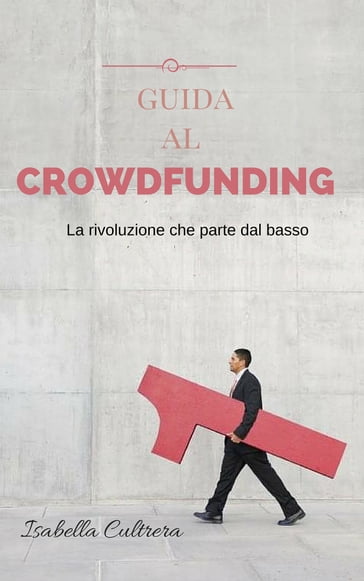 Guida al Crowdfunding - Isabella Cultrera