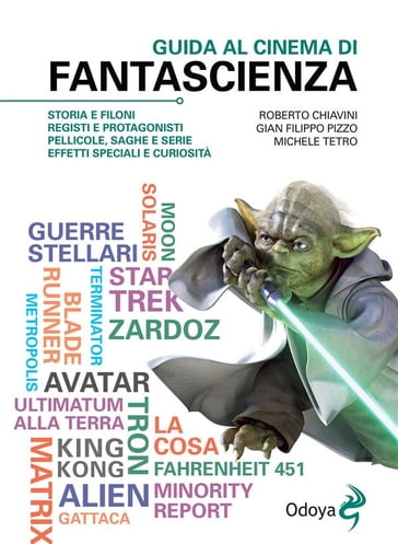 Guida al cinema di fantascienza - Michele Tetro - Gianfilippo Pizzo - Roberto Chiavini