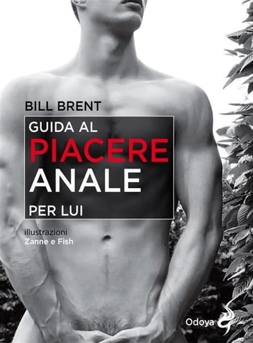 Guida al piacere anale per lui - Bill Brent