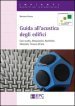 Guida all acustica degli edifici. Casi studio, misurazioni, bonifiche, materiali, tenuta all aria