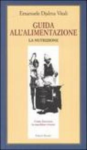 Guida all alimentazione. 1.La nutrizione