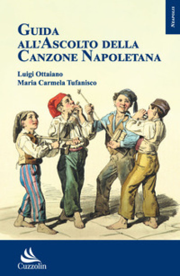 Guida all'ascolto della canzone napoletana - Luigi Ottaiano - Maria Carmela Tufanisco