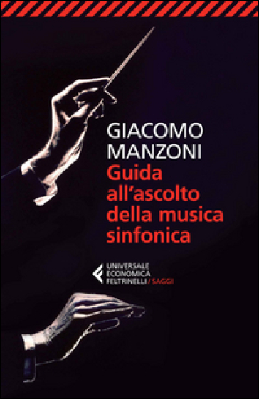 Guida all'ascolto della musica sinfonica - Giacomo Manzoni