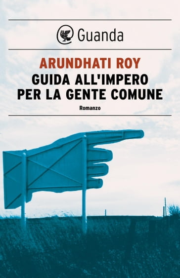 Guida all'impero per la gente comune - Roy Arundhati
