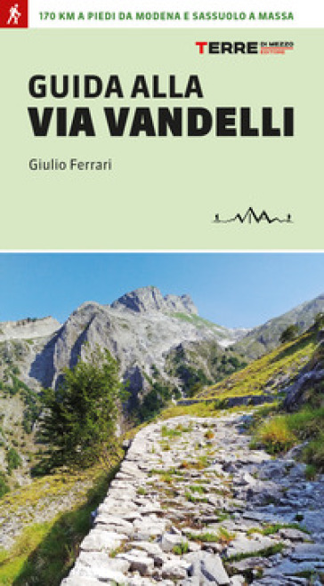 Guida alla Via Vandelli - Giulio Ferrari