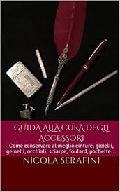 Guida alla cura degli accessori