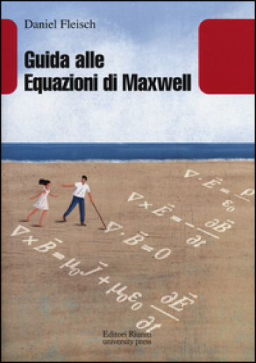 Guida alle equazioni di Maxwell - Daniel Fleisch