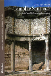 Guida agli antichi templi e santuari dei Castelli Romani e Prenestini