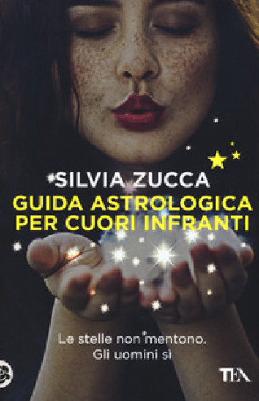 Guida astrologica per cuori infranti - Silvia Zucca