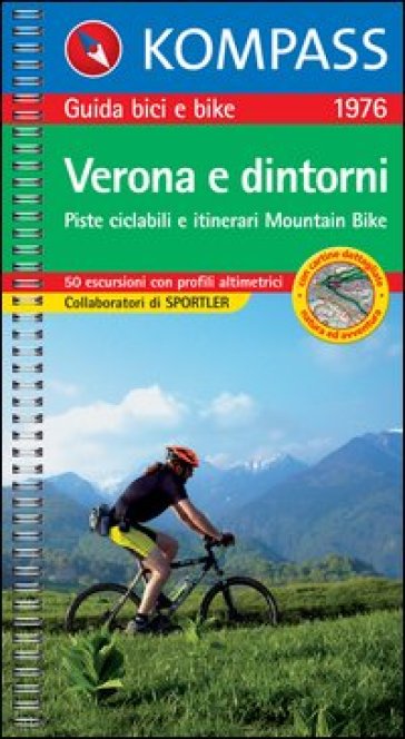 Guida bici e bike n. 1976. Piste ciclabili & itinerari Mountain Bike. Verona e dintorni 1:...