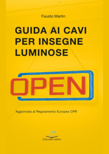 Guida ai cavi per insegne luminose - Fausto Martin