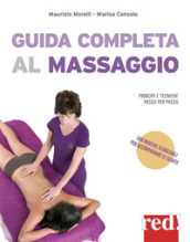 Guida completa al massaggio. Principi e tecniche passo per passo. Con File audio per il download