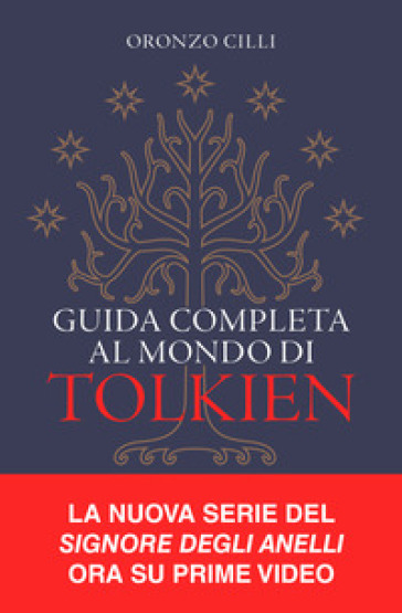 Guida completa al mondo di Tolkien - Oronzo Cilli
